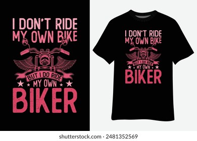 Biker Wife Girl I Do Ride My Own Biker Funny Motorcycle T-Shirt Design