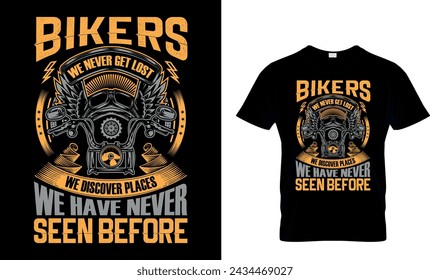 Bikers We Never Get Lost We Discover Places We Have Never Seen Before