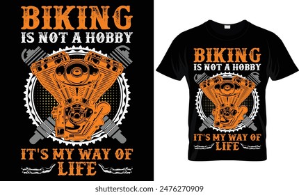 BIKING IS NOT A HOBBY IT'S MY WAY OF LIFE