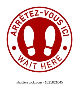 Bilingual Floor Marking Icon in French and English with Shoeprint Symbols and Phrases "Arretez-vous ici" and "Wait Here" for Social Distancing Purposes. Vector Image.