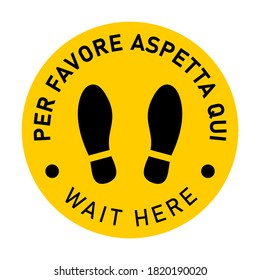 Bilingual Floor Marking Icon in Italian and English with Shoeprint Symbols and Phrases "Per Favore Aspetta Qui" and "Wait Here" for Social Distancing Purposes. Vector Image.