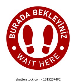 Bilingual Floor Marking Icon in Turkish and English with Shoeprint Symbols and Phrases "Burada Bekleyiniz" and "Wait Here" for Social Distancing Purposes. Vector Image.