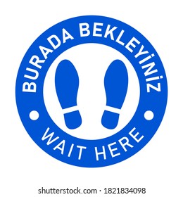 Bilingual Floor Marking Icon in Turkish and English with Shoeprint Symbols and Phrases "Burada Bekleyiniz" and "Wait Here" for Social Distancing Purposes. Vector Image.