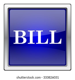 Bill icon. Internet button on white background. EPS10 vector.
