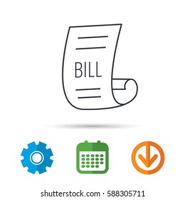 Bill icon. Pay document sign. Business invoice or receipt symbol. Calendar, cogwheel and download arrow signs. Colored flat web icons. Vector