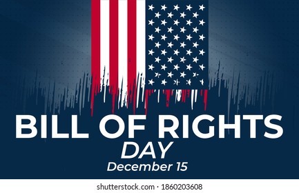 Bill of Rights Day in the United States, a commemoration of the ratification of the first 10 amendments to the US Constitution. December 15. Background, banner, card, poster design. Vector EPS10.
