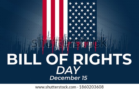 Bill of Rights Day in the United States, a commemoration of the ratification of the first 10 amendments to the US Constitution. December 15. Background, banner, card, poster design. Vector EPS10.