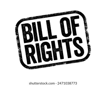 Bill of Rights is the first 10 Amendments to the Constitution, text stamp concept background