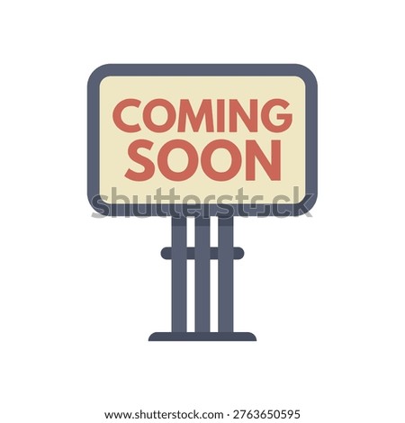 Billboard is displaying the text coming soon, creating anticipation