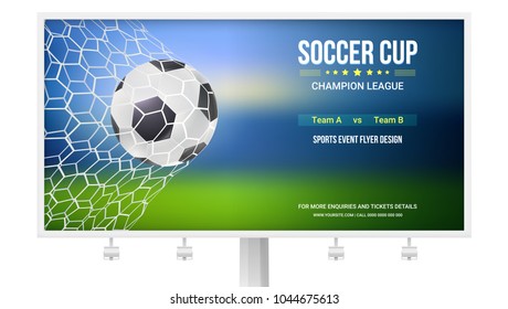 Billboard with soccer match. Game moment with goal, ball in the net, mesh. Football ball in time of goal. Poster of football or soccer games, tournaments, championships. 3D illustration.