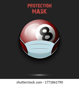 Billiard ball with a protection mask. Caution! wear protection mask. Risk disease. Cancellation of sports tournaments. Pattern design. Vector illustration