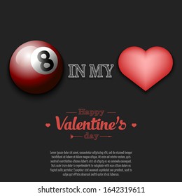 Billiard in my heart. Happy Valentines Day. Pattern with billiard ball and heart on an isolated background. Design template for greeting card, banner, poster, flyer, t-shirt. Vector illustration