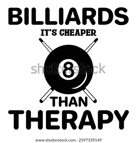 Billiards It's Cheaper Than Therapy Billiard Ball T-shirt Design Vector, Pool Cue Sport Quotes, Snooker Sports Illustration
