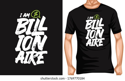 i am billionaire lettering typography quotes .lettering typography quotes . inspiration and motivational typography quotes for t-shirt and poster design illustration - vector
