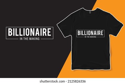 Billionaire In The Making T-shirt