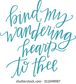 Bind My Wandering Heart to Thee