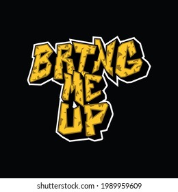 Bing Me Up lettering with flash vector illustration, Fashion Slogan text for T-shirt and apparels graphic vector Print