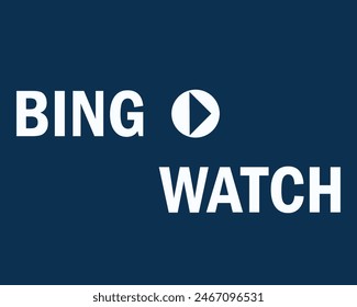 Bing watch text typography vector design. isolated on dark background. 