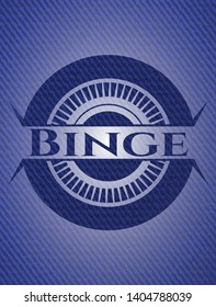 Binge emblem with denim high quality background. Vector Illustration. Detailed.