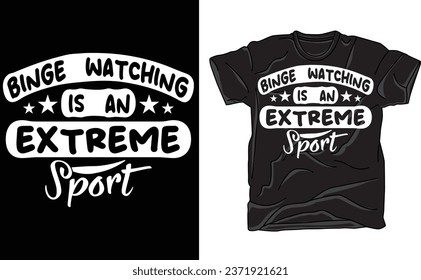 Binge Watching ist ein Extreme Sport, Digital JPEG Print Graphic File, T-Shirt, Tapete Druck, Sublimation, Junk Journals