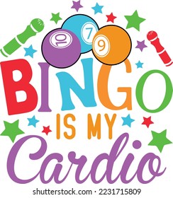 Bingo is cardio svg design, bingo, games, crazy bingo, squad, svg