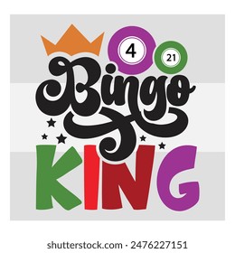 Bingo King, Bingo, Bingo Typography, Game, Sports, Bingo Balls, T-Shirt, 
