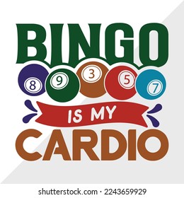 Bingo Is My Cardio SVG Printable Vector Illustration