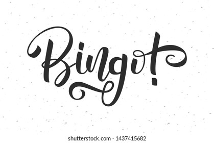 Bingo. Positive inspirational quote. Handwritten lettering. Print for t-shirt. Vector illustration about positive thinking for greeting card, poster and banner template.