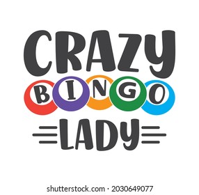 Bingo Printable Vector Design, Bingo Typo Design, Bingo T-shirt Design, Crazy Bingo Lady