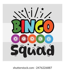 Bingo Squad, Bingo, Bingo Typography, Game, Sports, Bingo Balls, T-Shirt, 