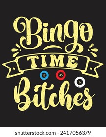 Bingo time bitches typography design with grunge effect