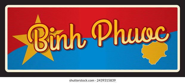 Binh Phuoc province of Vietnam, Vietnamese region. Vector travel plate or sticker, vintage tin sign, retro vacation postcard or journey signboard, luggage tag. Plaque with map and flag