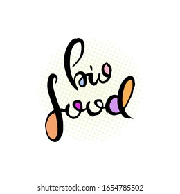 Bio food. Hand lettering grunge card with textured handcrafted doodle letters in retro style. Hand-drawn vintage vector typography illustration