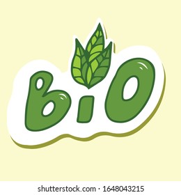 Bio inscription and three leaves. Environmental sticker, badge, emblem, label.Vector graphics .