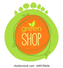 Bio label Green Shop, stamp with green Earth background with trees. Vector illustration.