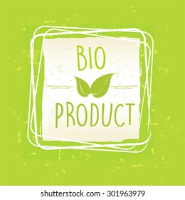 bio product with leaf sign in frame over green old paper background, vector