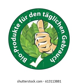 Bio products for daily use (German language: Bio-Produkte fur den taglichen Gebrauch) - stamp / sticker. Business label / logo for agricultural / cosmetics industry. Print colors used.