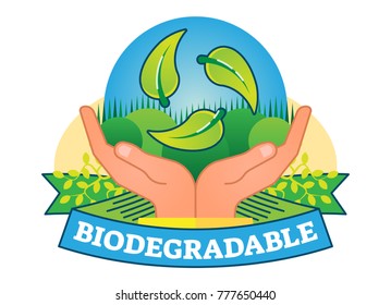 Biodegradable concept vector badge illustration with hands and green leaves.