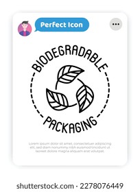 Biodegradable thin line icon for packaging. Leaves in circle. Symbol of recyclable. Modern vector illustration.