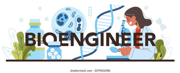 Bioengineer typographic header. Biotechnology, gene therapy and research. Scientist study, modify and control biological system. Medical biological engineering. Flat vector illustration