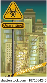 A biohazard emblem and a Quarantine plaque against the backdrop of multi-storey residential buildings. Signal tape with the hashtag Stay at home in front. Covid-19 warning poster. Vector illustration