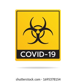 A biohazard sign of coronavirus threat has a square shape and an acronym of COVID-19 is isolated on a white background.
Flat vector illustration, EPS 10.