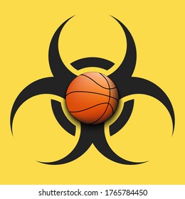 Biohazard symbol with basketball ball. Caution biological danger toxic sign. Basketball quarantined. Cancellation of sports tournaments. Vector illustration