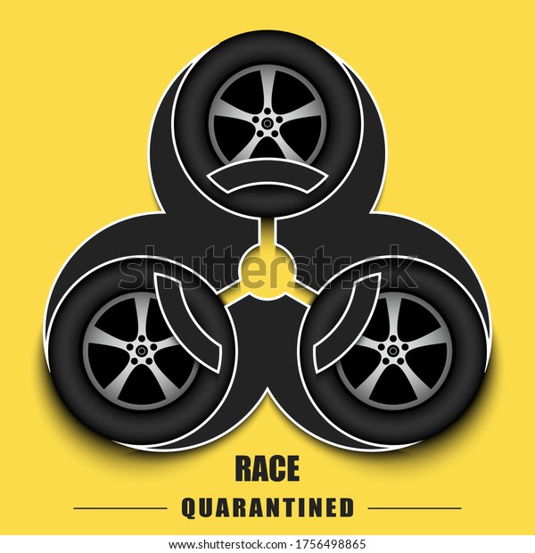 Biological hazard\
with car wheel. Coronavirus sign. Stop covid-19 outbreak. Caution\
risk disease 2019-nCoV. Cancellation of sports tournaments. Race\
quarantined. Vector\
illustration