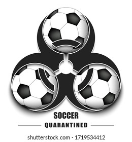 Biological hazard with soccer ball. Coronavirus sign. Stop covid-19 outbreak. Caution risk disease 2019-nCoV. Cancellation of sports tournaments. Soccer quarantined. Vector illustration