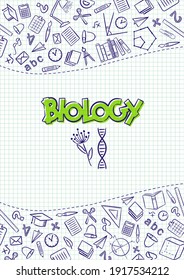 Biology. Cover for a school notebook or Biology textbook. Hand-drawn School objects on a checkered notebook background. Blank for educational or scientific poster. Vector illustration