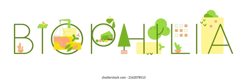 Biophilia lettering. Biophilic design. Building green houses. Integration of nature into architecture. Sustainable energy. Modern construction. Vector illustration isolated on a white background.
