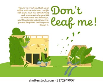 Biophlia ecological landscape poster with funny house character. Do not leaf me. Homes, cities, workplaces and hotels intentionally designed to reconnect people with nature. Vector illustration.