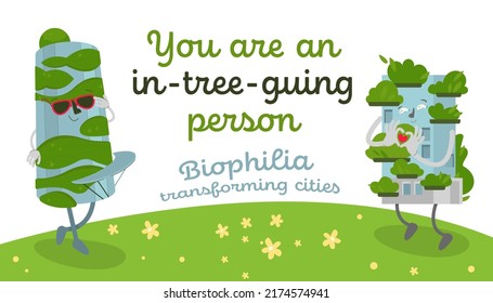 Biophlia landscape poster with funny house characters and creative slogan. Homes, cities, workplaces and hotels intentionally designed to reconnect people with nature. Vector illustration.