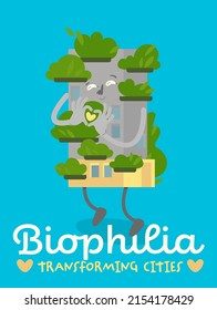 Biophlia portrait poster with funny house character. Homes, cities, workplaces and hotels intentionally designed to reconnect people with nature. Ecological biophilic concept. Vector illustration.
